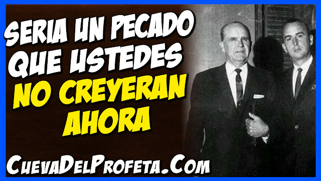 Seria un pecado que ustedes no creyeran ahora - Citas William Marrion Branham Mensajes