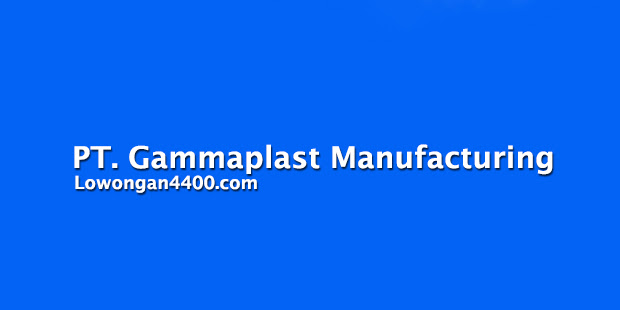 Lowongan Kerja Pt Gammaplast Manufacturing Cikarang Pabrik Tupperware