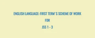 ENGLISH LANGUAGE: First term's scheme of work for JSS 1 - 3