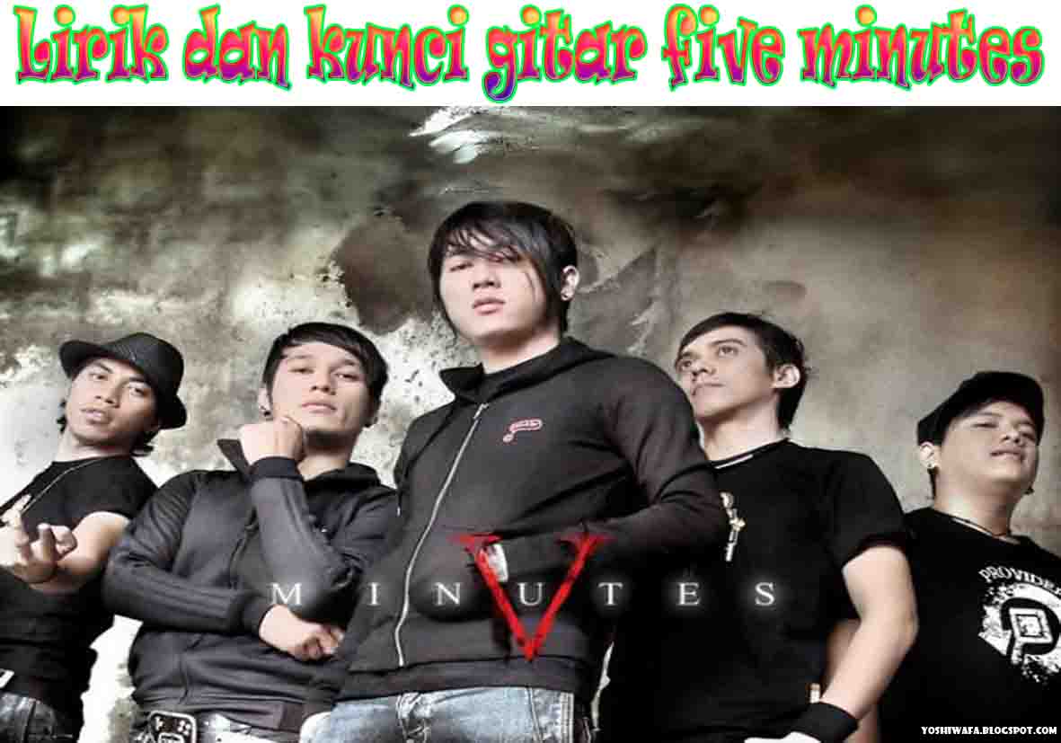 Lirik Lagu dan Chord Gitar Five Minutes SKSJ ( Semakin Ku Kejar Semakin