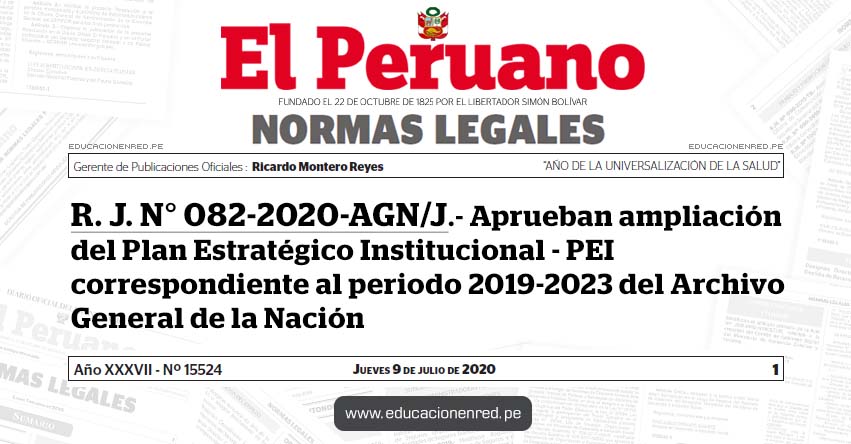 R. J. N° 082-2020-AGN/J.- Aprueban ampliación del Plan Estratégico Institucional - PEI correspondiente al periodo 2019-2023 del Archivo General de la Nación R. J. N° 082-2020-AGN/J.- Aprueban ampliación del Plan Estratégico Institucional - PEI correspondiente al periodo 2019-2023 del Archivo General de la Nación