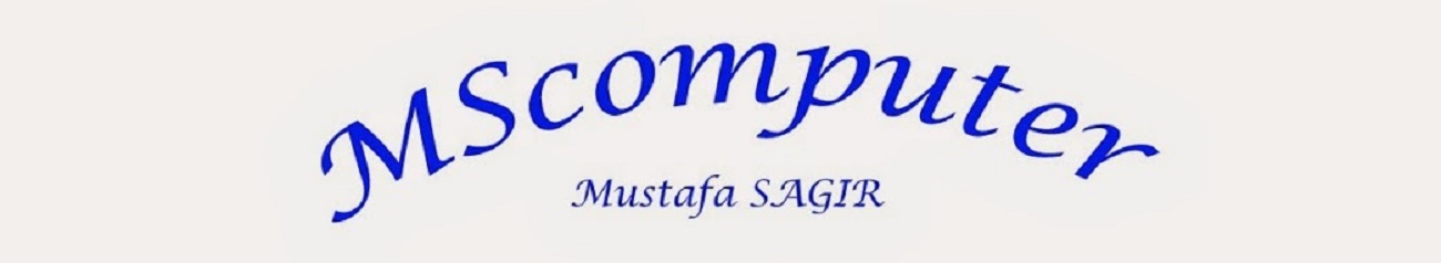 Mustafa SAĞIR       (MScomputer)