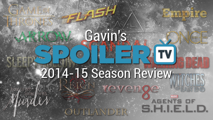 Gavin’s 2014-15 Season Review: Agents of S.H.I.E.L.D., Empire, Game of Thrones, Once Upon a Time, Outlander, Revenge & So Much More