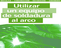 Leroy Merlín - Utilizar un equipo de soldadura al arco utilizar un equipo de soldadura al arco