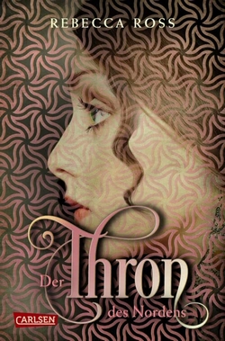 Bücherblog. Rezension. Buchcover. Der Thron des Nordens (Band 2) von Rebecca Ross. Jugendbuch, Fantasy. Carlsen Verlag.