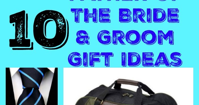 Father Of The Bride & Groom Gift Ideas A Bride On A Budget