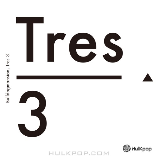 Bulldogmansion – Tres3 – EP