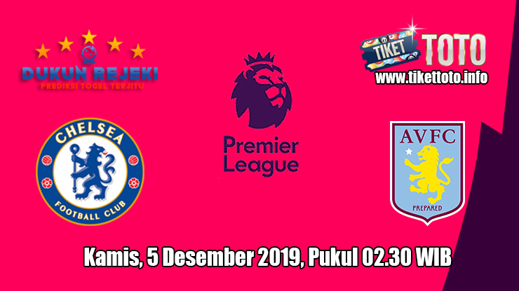 Prediksi Chelsea VS Aston Villa 5 Desember 2019