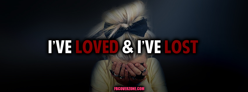 FB Cover Zone: I've Loved & I've Lost