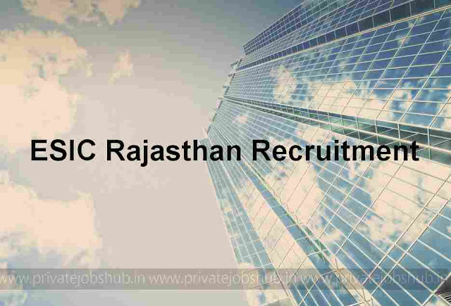 ESIC Rajasthan Recruitment ESIC Rajasthan Recruitment