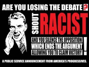 3515954199_racist_if_youre_losing_the_argument_shout_xlarge-300x226.jpeg