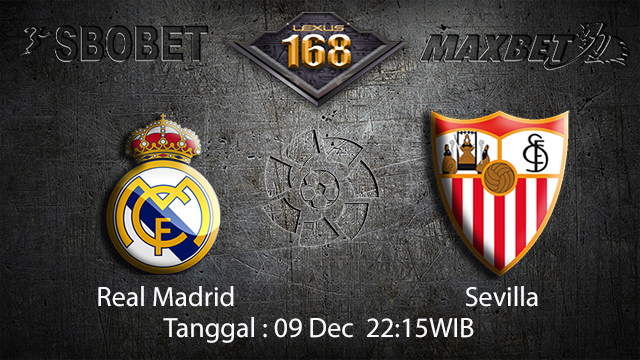 PREDIKSI BOLA ~ PREDIKSI TARUHAN BOLA REAL MADRID VS SEVILLA 09 DESEMBER 2017 (Spanish La Liga)
