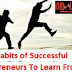10 Best Habits of Successful Entrepreneurs You Should Learn