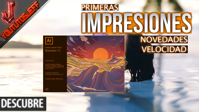 Illustrator CC 2017 Primeras Impresiones, Novedades, Analisis de Velocidad