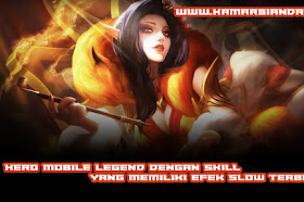Hero Mobile legend dengan skill yang memiliki efek slow terbaik