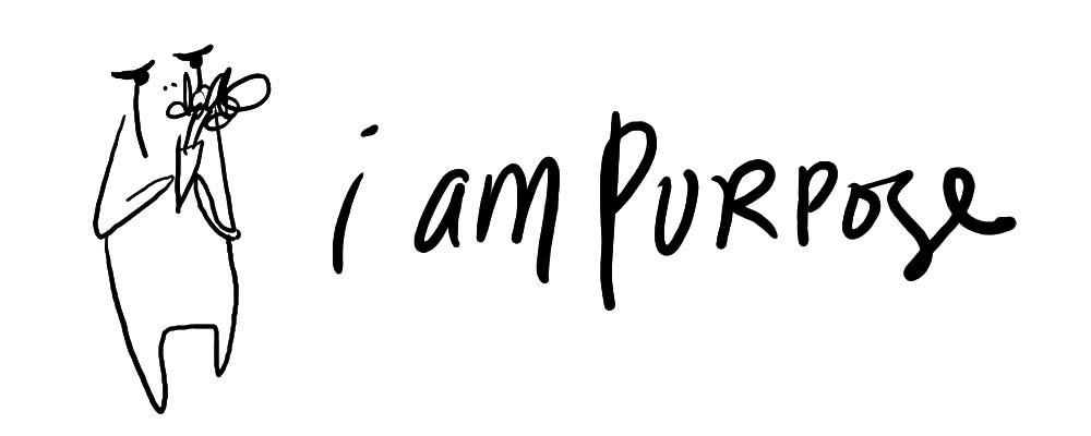 i am purpose