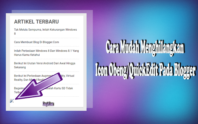 Cara Mudah Menghilangkan Icon Obeng/QuickEdit Pada Blogger Baiklah, dipostingan kali ini saya akan membagikan tutorial singkat tentang "Cara Menghilangkan Obeng/QuickEdit pada blogger".