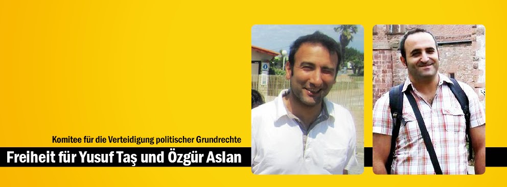 Freiheit für Yusuf Taş und Özgür Aslan