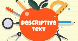 Descriptive Text : Definition, Structure Text, Characteristics Text ...