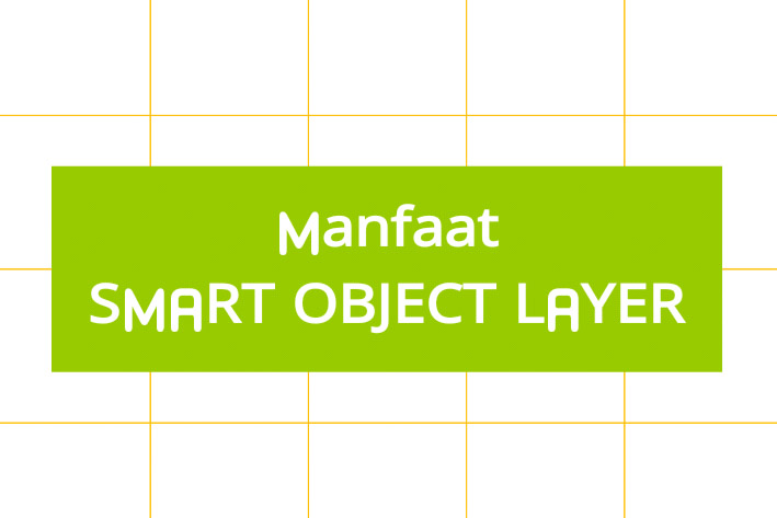 Kegunaan Smart Object Layer