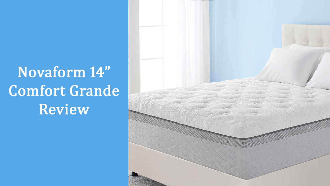 Novaform Comfort Grande 14 Inch Queen Size Memory Foam Mattress Novaform Comfort Grande 14 Inch Queen Size Memory Foam Mattress Review