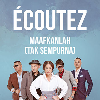 Ecoutez - Maafkanlah (Tak Sempurna)