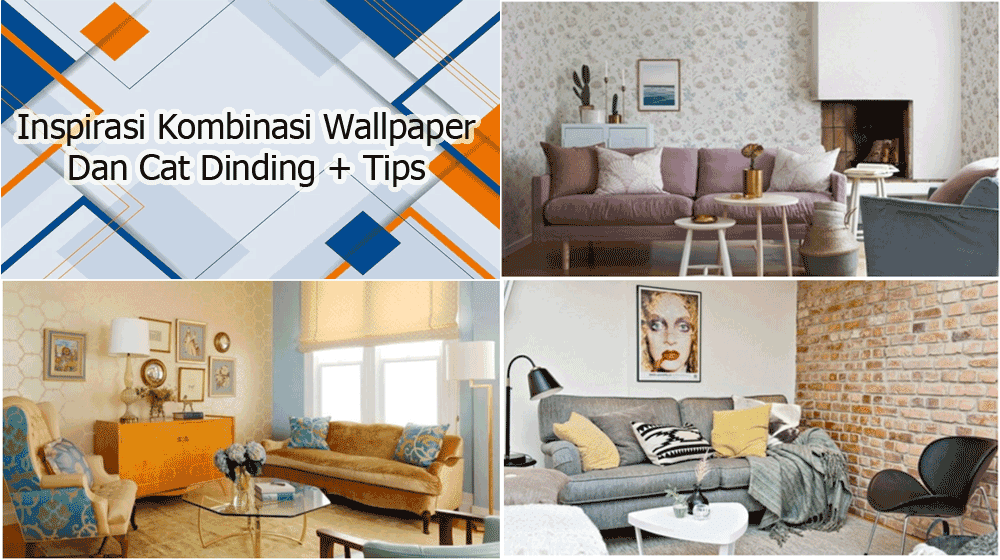 Inspirasi Kombinasi Wallpaper Dan Cat Dinding + Tips
