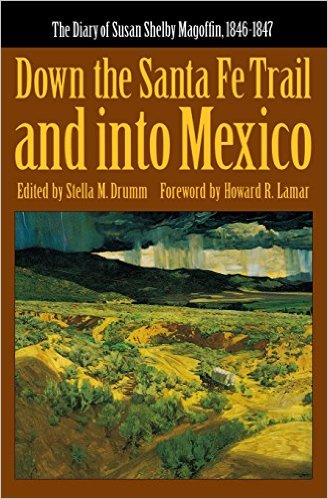 down the santa fe trail and into mexico essay Down the santa fe trail and into mexico: the diary of susan shelby magoffin, 1846-1847 (yale western americana paperbound, yw-3) [susan shelby magoffin, stella m. down the santa fe trail and into mexico essay Down the santa fe trail and into mexico: the diary of susan shelby magoffin, 1846-1847 (yale western americana paperbound, yw-3) [susan shelby magoffin, stella m.