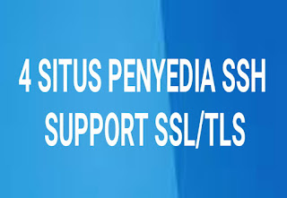 Situs Penyedia Akun SSH Gratis Yang Support SSL Dan TLS Terbaru