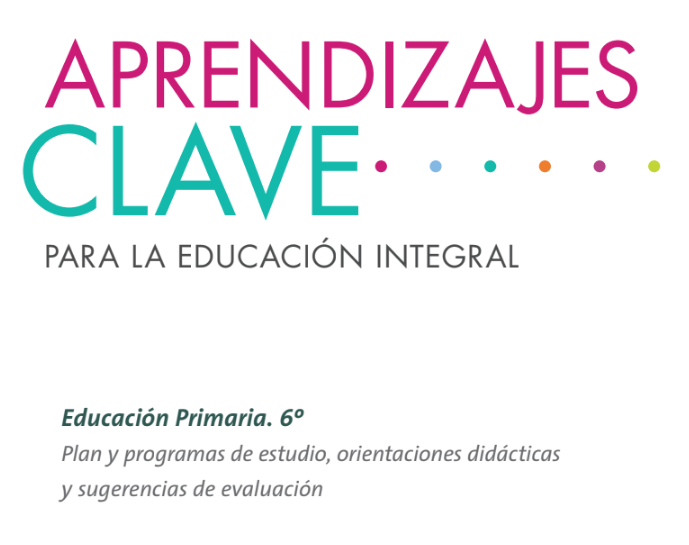 APRENDIZAJES CLAVE PARA LA EDUCACIÓN INTEGRAL 6°