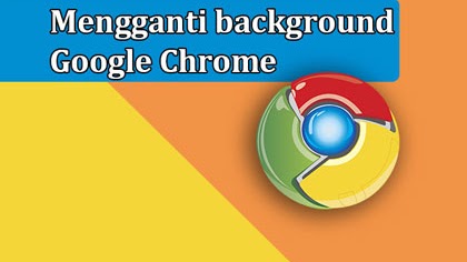 Cara Mengganti Background Google Chrome Mudah Dan Cepat - ContohText