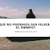 ¿Por qué no podemos ser felices todo el tiempo?