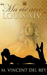 Ma vie avec Louis XIV