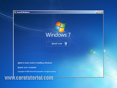Cara Tutorial Install Windows 7 (Lengkap dengan Gambar)