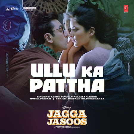 Ullu Ka Pattha - Jagga Jasoos (2017) Ullu Ka Pattha - Jagga Jasoos (2017)