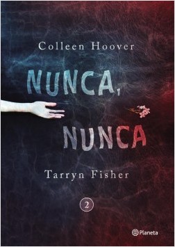 Dame mas libros: Reseña: Nunca, nunca -parte 2 y 3- Colleen Hoover/Tarryn  Fisher