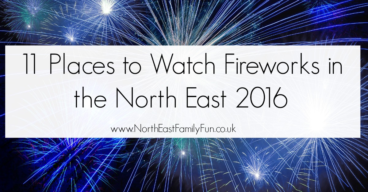 11 Places to Watch a Fireworks Display in the North East 2016 North