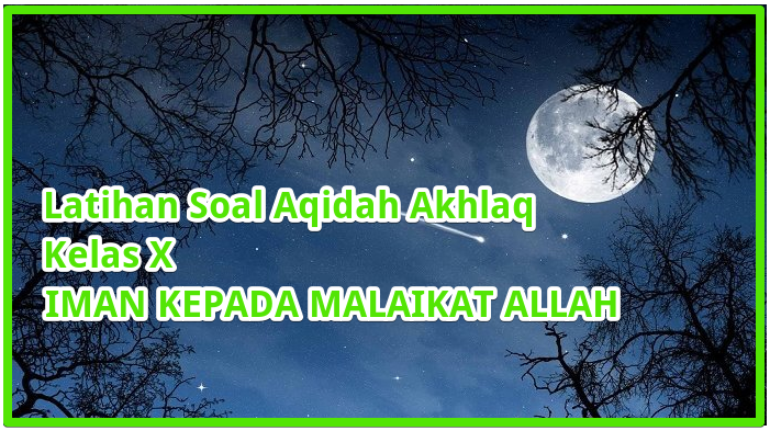 Latihan Soal Aqidah Akhlaq Kelas X Iman Kepada Malaikat Allah