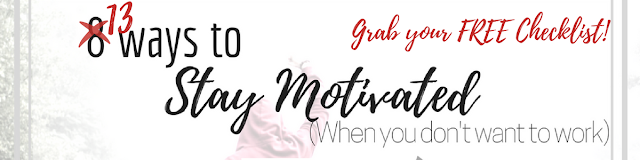 8 ways to stay motivated and productive when you don't want to work (+ a free checklist with 5 extra tips) 8 ways to stay motivated and productive when you don't want to work (+ a free checklist with 5 extra tips)