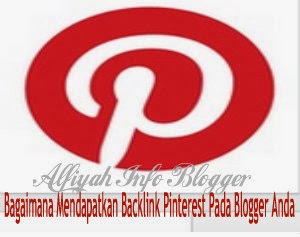 Bagaimana Mendapatkan Backlink Pinterest Pada Blogger Anda 