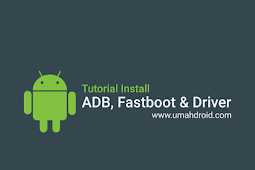 Tutorial Install ADB Fastboot dan Driver di PC Windows Lengkap