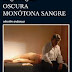 «Oscura monotóna sangre» de Sergio S. Olguín