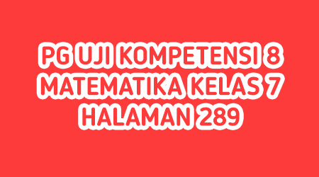Jawaban Pg Uji Kompetensi 8 Halaman 289 Matematika Kelas 7 Segiempat Dan Segitiga Belajar Belajar Wirausaha