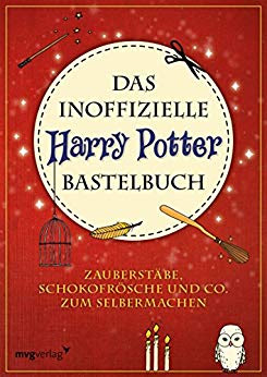 Neuerscheinungen im August 2018 #3 - Das inoffizielle Harry-Potter-Bastelbuch: Zauberstäbe, Schokofrösche und Co. zum Selbermachen von Christine Rechl Neuerscheinungen im August 2018 #3 - Das inoffizielle Harry-Potter-Bastelbuch: Zauberstäbe, Schokofrösche und Co. zum Selbermachen von Christine Rechl