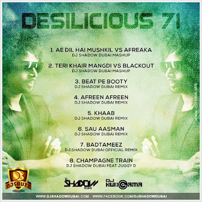 DESILICIOUS 71 – DJ SHADOW DUBAI