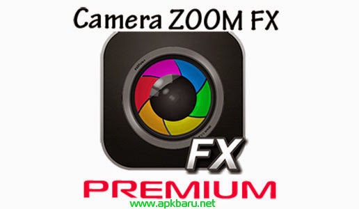 Camera ZOOM FX Premium v6.2.9 Apk Terbaru