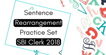 Sentence Rearrangement Practice Set SBI Clerk 2018