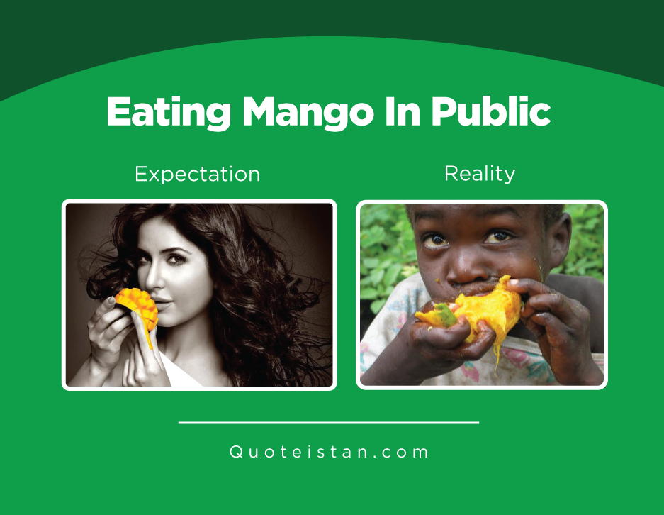 Expectations vs Reality: Eating Mango In Public