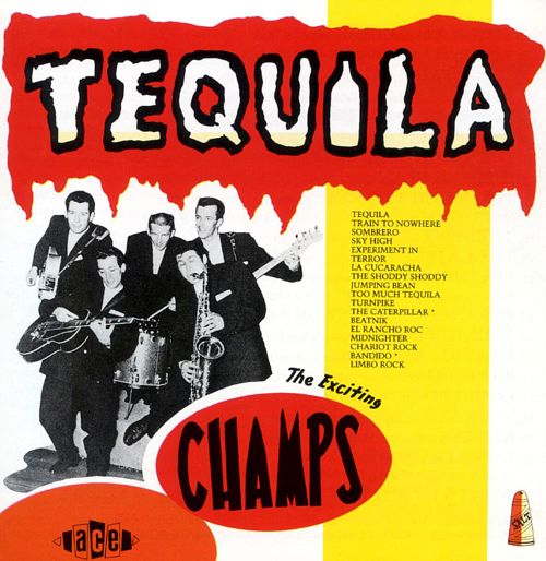egroj world The Champs • Tequila