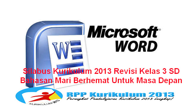 Silabus Kurikulum 2013 Revisi Kelas 3 SD Bahasan Mari Berhemat Untuk Masa Depan Silabus Kurikulum 2013 Revisi Kelas 3 SD Bahasan Mari Berhemat Untuk Masa Depan